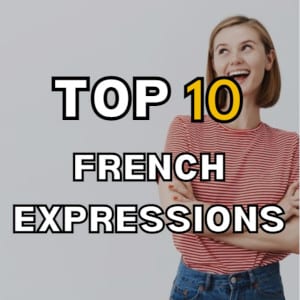 10 French Expressions Everyone Should Know
