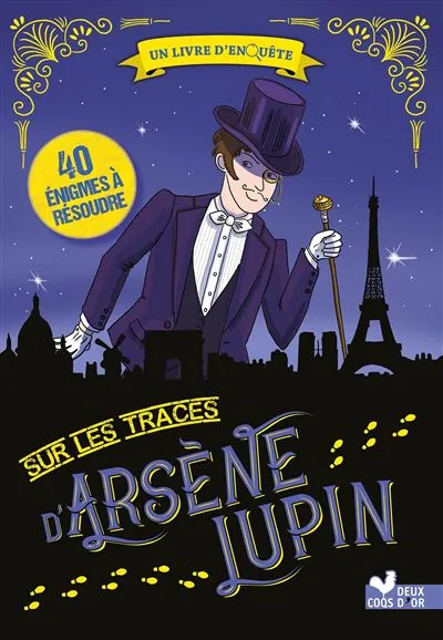 Sur les traces d'Arsène Lupin: 40 French riddles to solve for young readers