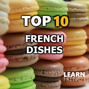 Top 10 French Dishes: Explore Delicious French Cuisine!