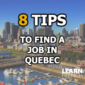8 Tips to find a job in Quebec