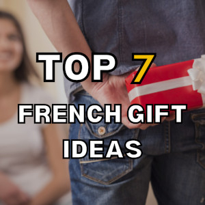 Top 7 French Gift Ideas